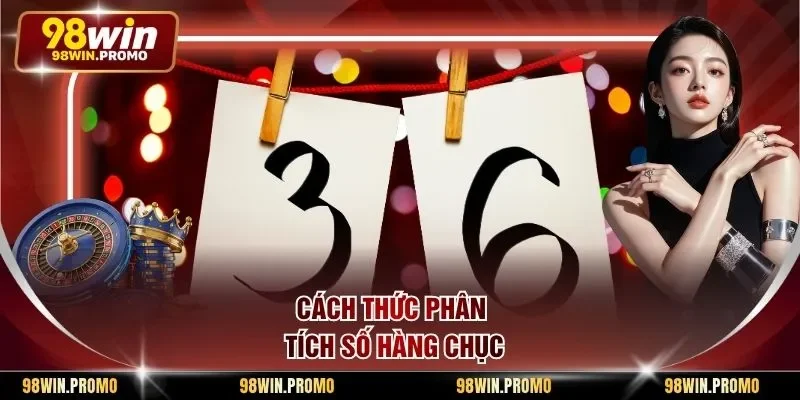 Cách Tính Dàn Đề 36 Số - Tuyệt Chiêu Soi Cầu Bất Bại 2 Cách thức phân tích số hàng chục