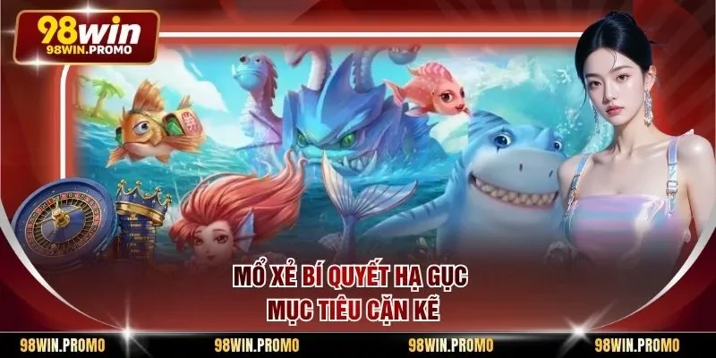 Chiến Thuật Bắn Cá Đơn Lẻ - Cách Săn Mồi Thật Hiệu Quả 2 Mổ xẻ bí quyết hạ gục mục tiêu cặn kẽ