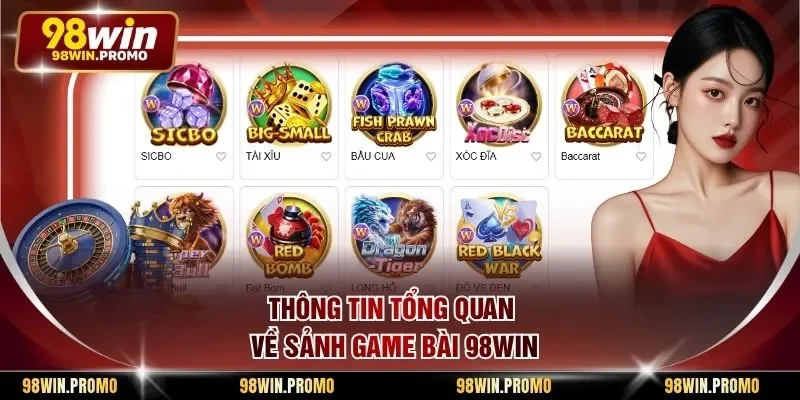 Game Bài 98win 1 Thông tin tổng quan về sảnh game bài 98win