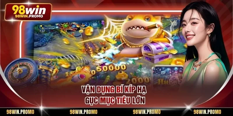 Mẹo Săn Cá Boss Đại Dương - Bí Quyết Của Các Cao Thủ 2 Vận dụng bí kíp hạ gục mục tiêu lớn
